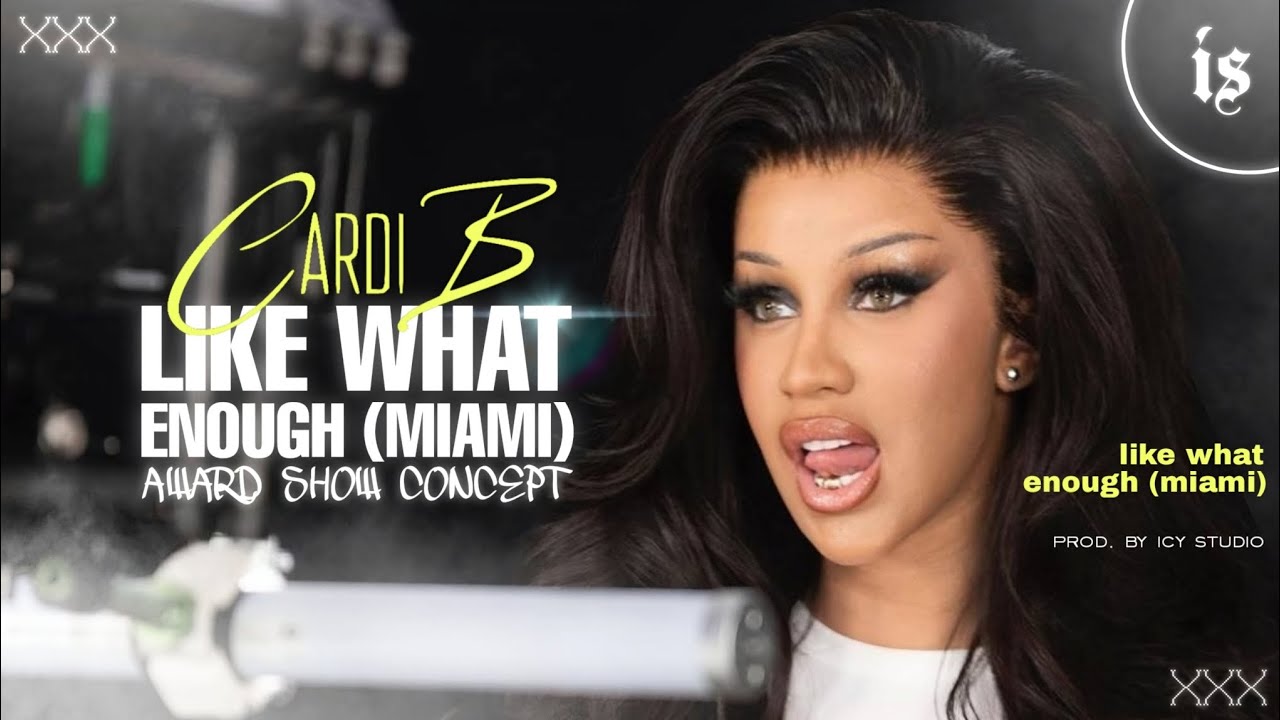 Cardi B - Like What / Enough (Miami) (Award Show Concept)