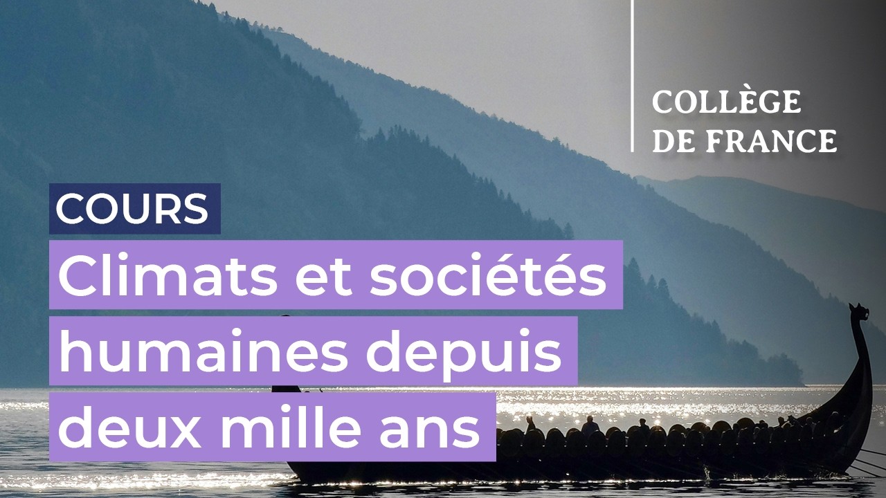 Climats et sociétés humaines depuis deux mille ans (suite) (1) - Edouard Bard (2025-2026)