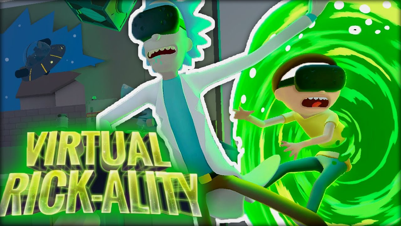 RICK AND MORTY VIRTUAL REALITY GAMEPLAY !! (Virtual RICK ality) #1