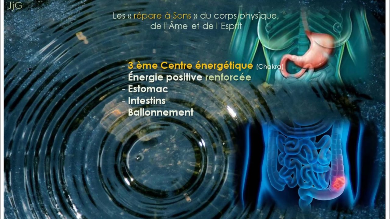 3&egrave;me chakra Ondes positives  Estomac Intestins Ballonnements - 432 Hz