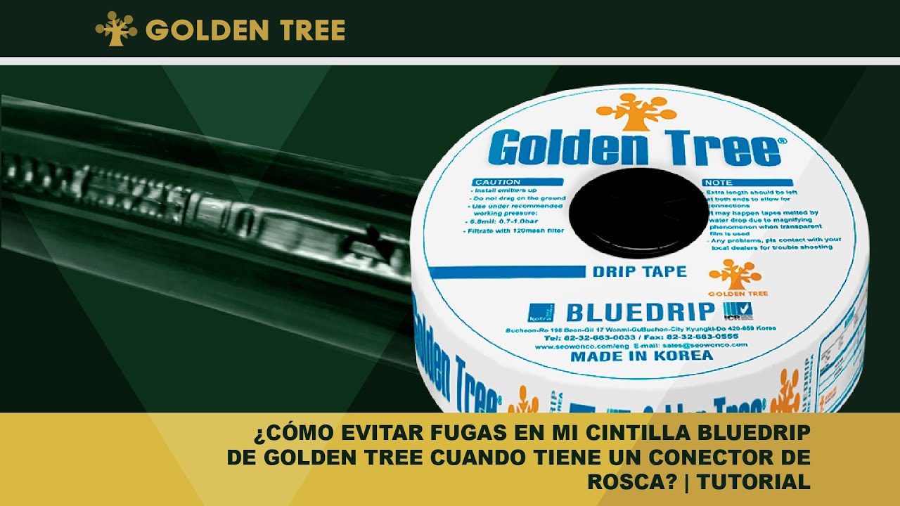 GOLDEN TREE / BLUEDRIP - &iquest;C&Oacute;MO EVITO FUGAS EN MI CINTILLA CUANDO TIENE UN CONECTOR DE ROSCA?