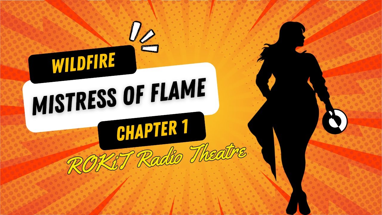 ROKiT FLIX - Wildfire: Mistress of Flame - Chapter 1