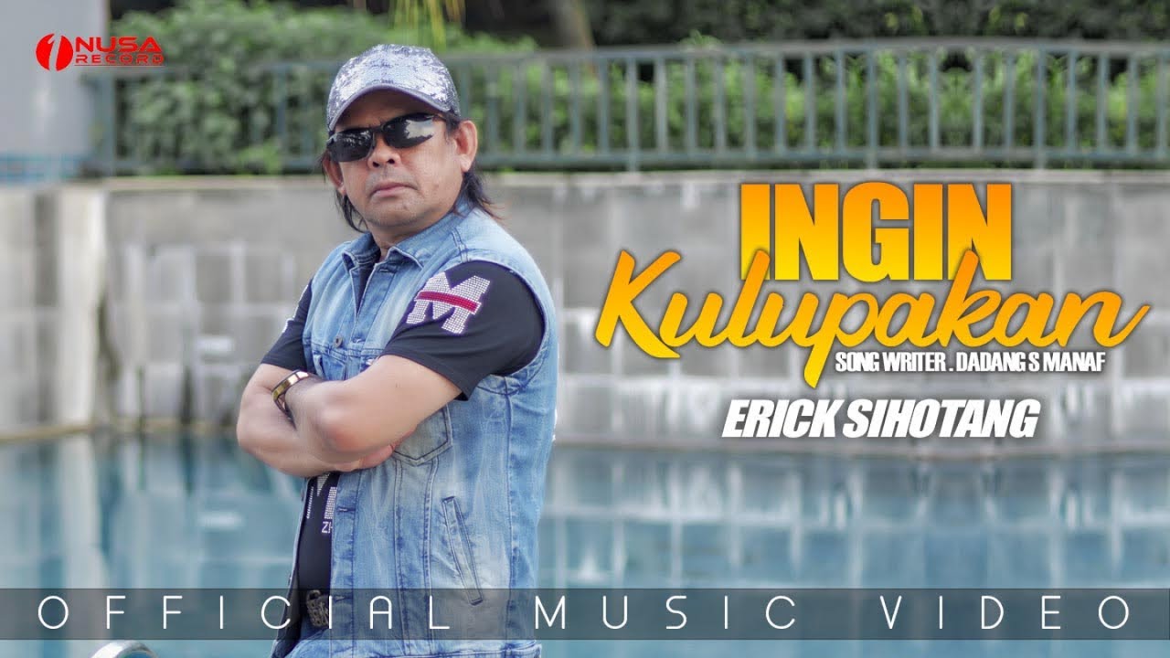 Erick Sihotang - Ingin Kulupakan | Official Music Video