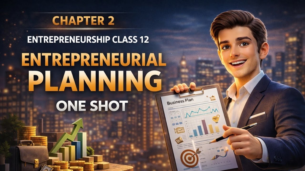 Entrepreneurial Planning One Shot | Chapter 2 Entrepreneurship Class 12 | Boards + CUET