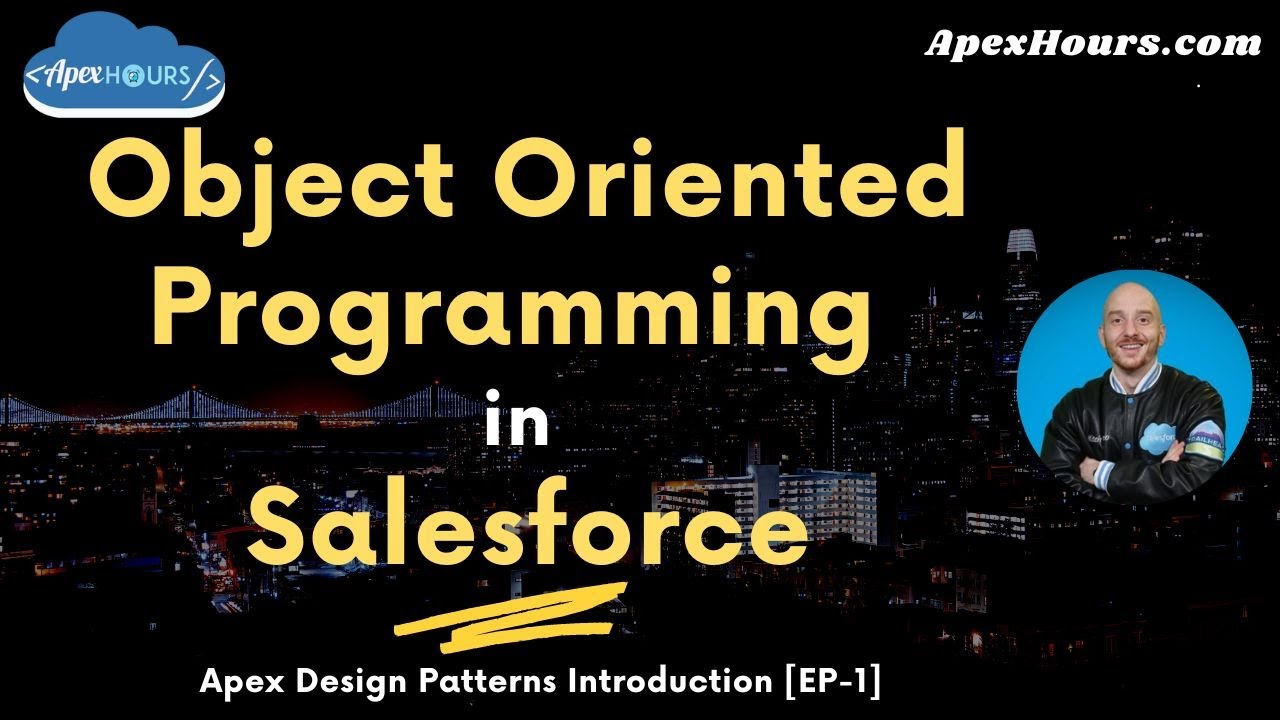 Object Oriented Programming | Introduction to Apex Design Patterns  [EP-1]