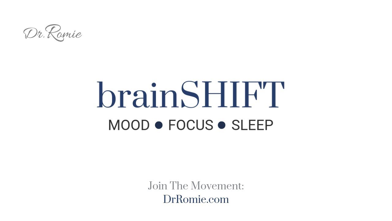 Anxious? Can't Focus? Difficulty Sleeping? Let's brainSHIFT with Dr. Romie