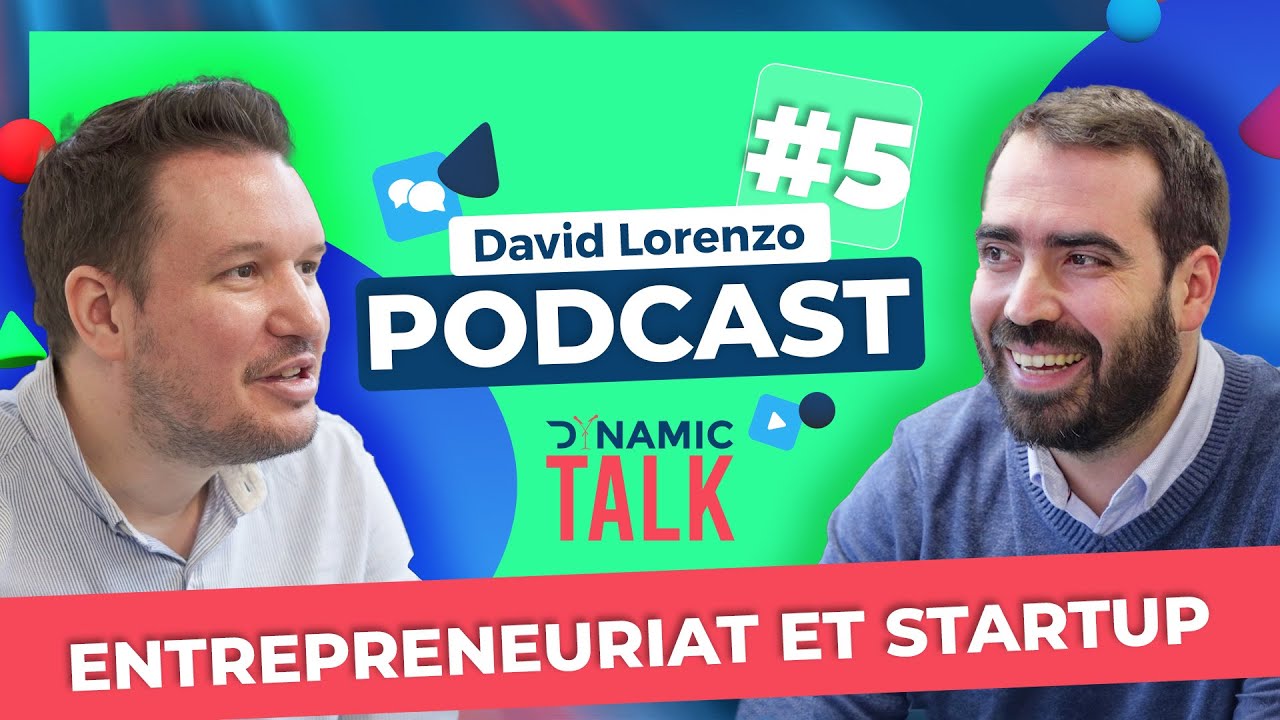 DynamicTalk - Entrepreneuriat et Startup avec David LORENZO de BGE PaRIF