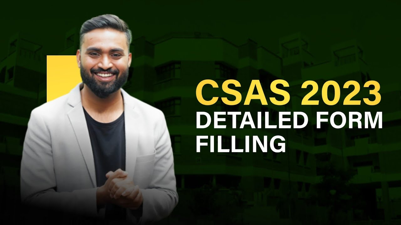 CSAS 2023 | Detailed Form Filling Video | Shubham Jagdish
