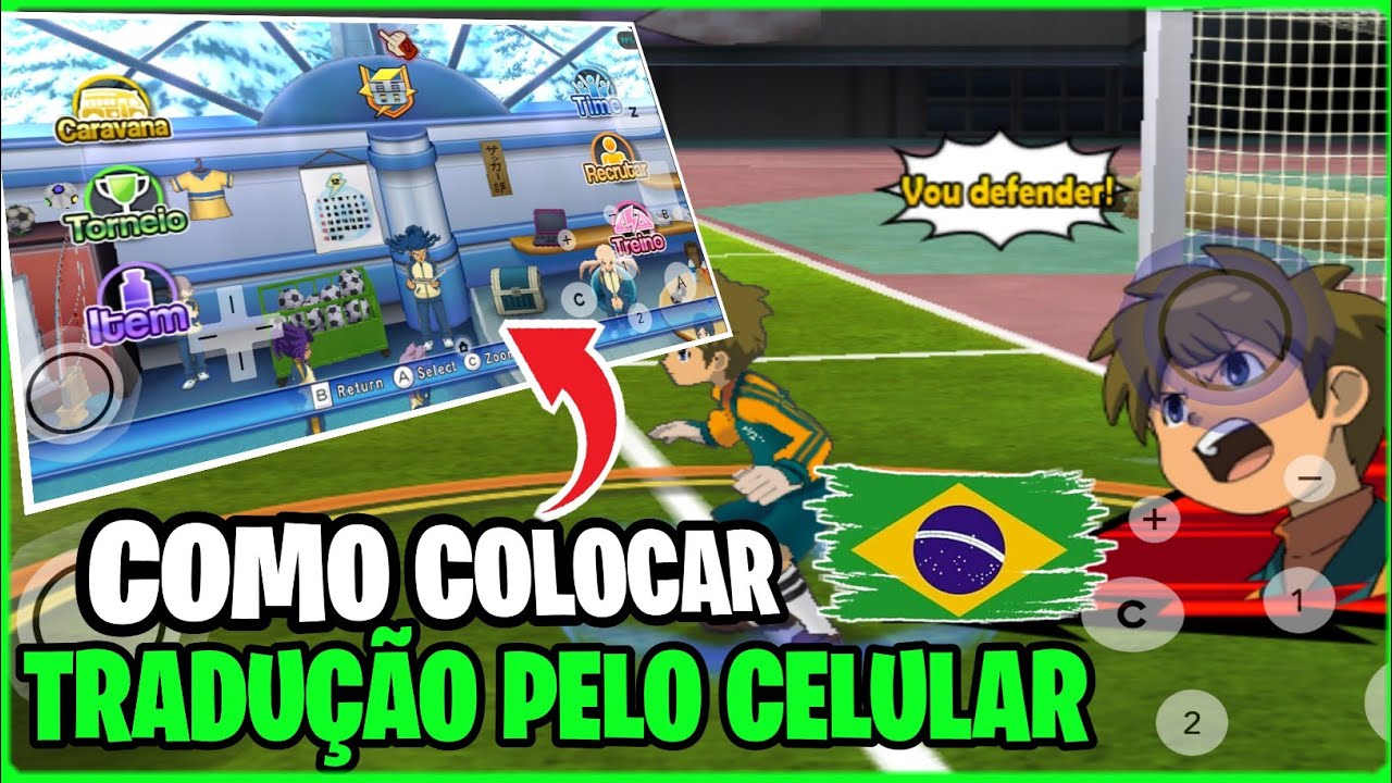 como colocar tradução no inazuma eleven go strikers 2013 pelo celular