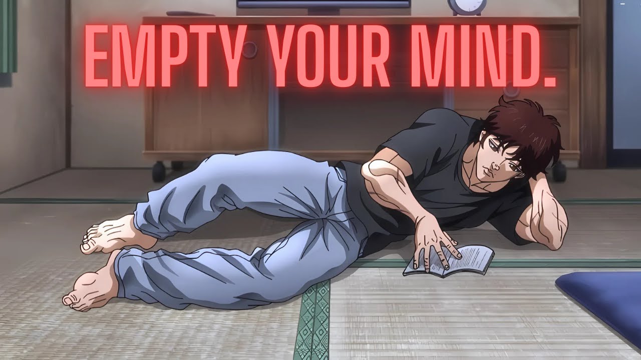 Empty Your Mind.