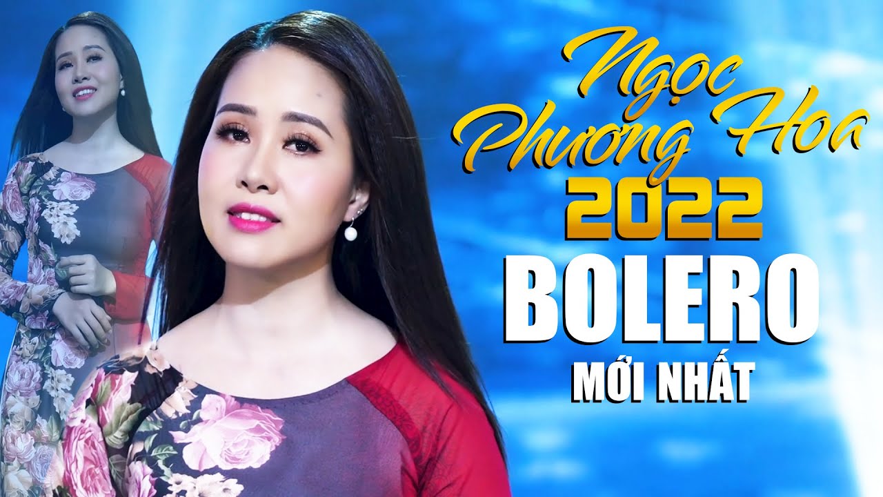 Ngọc Phương Hoa 2022 Bolero Mới Nhất -  Mê Mẩn Với Giọng Hát Đặc Biệt Khiến Triệu Khán Giả Thổn Thức
