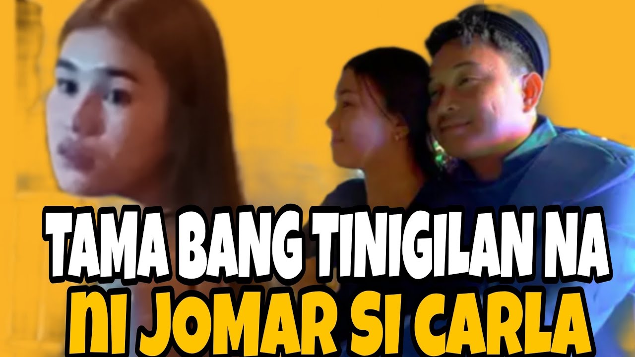 TAMA BA TIGILAN NA JOMAR SI CARLA