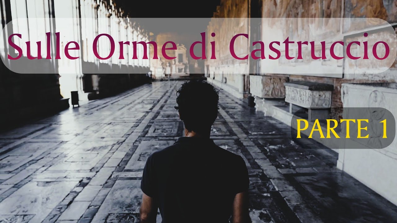 SULLE ORME DI CASTRUCCIO - PARTE 1