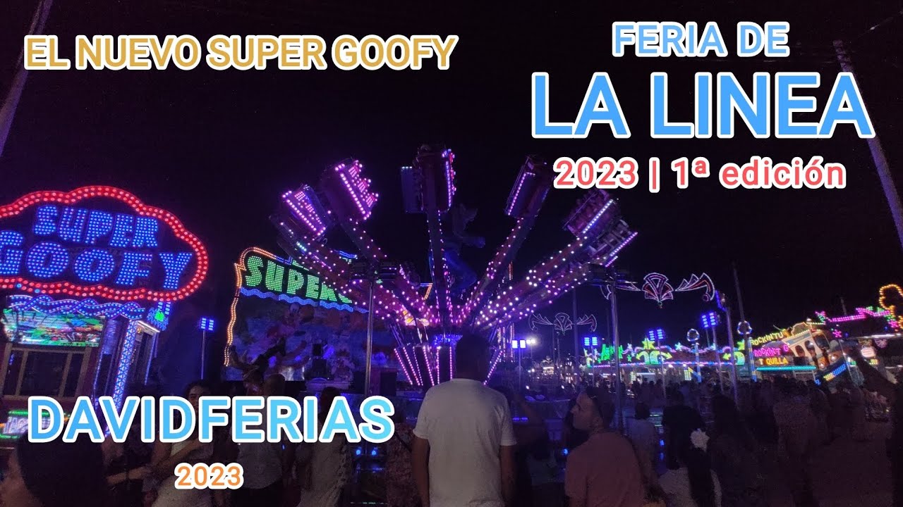 El Nuevo Super Goofy - Feria de La Linea 2023 |🎡| DavidFerias |🎡|
