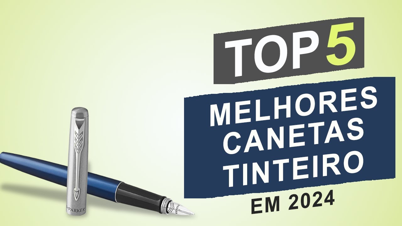 As Top 5 Melhores Canetas Tinteiro em 2024 │Qual é a Melhor Caneta Tinteiro ?