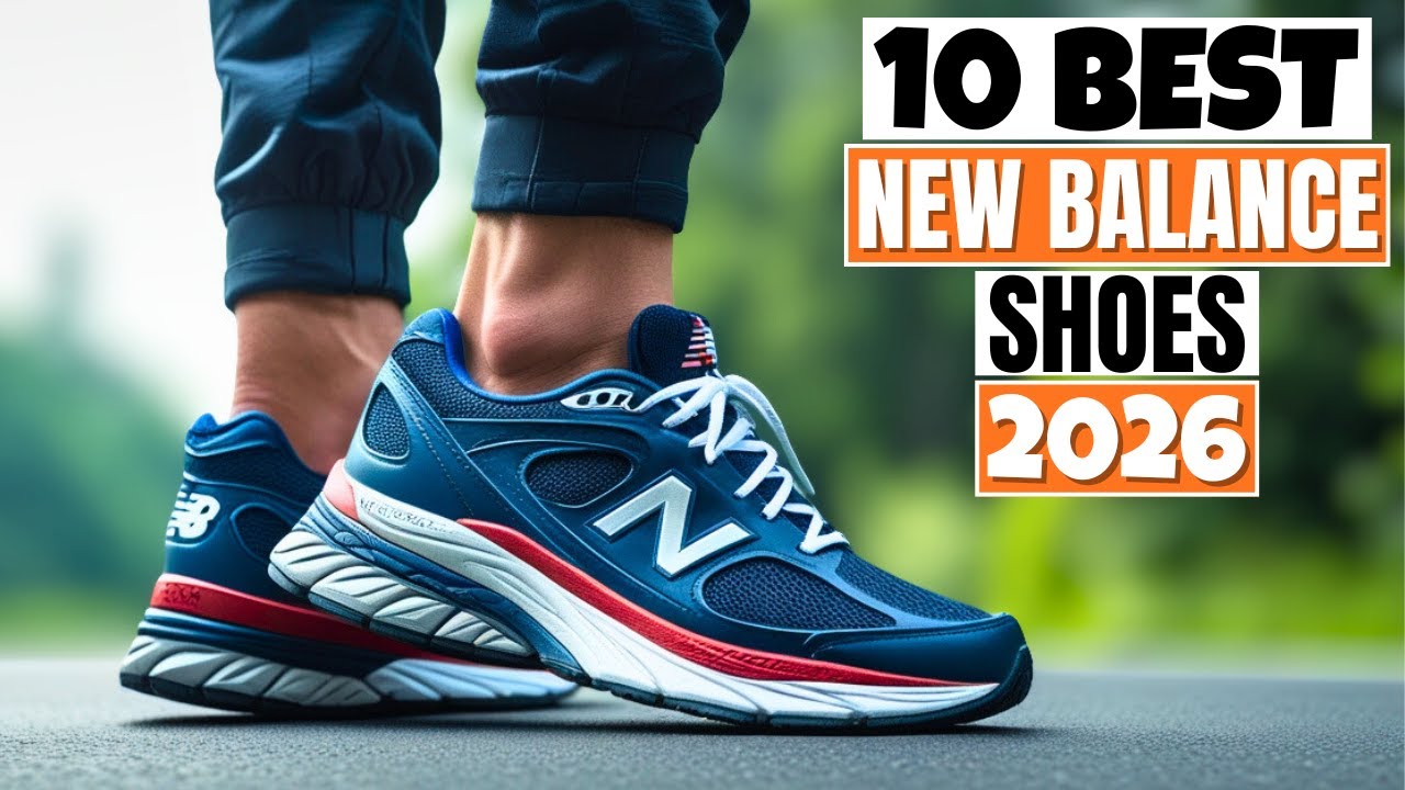 Top 10 BEST New Balance Shoes to Buy in 2026