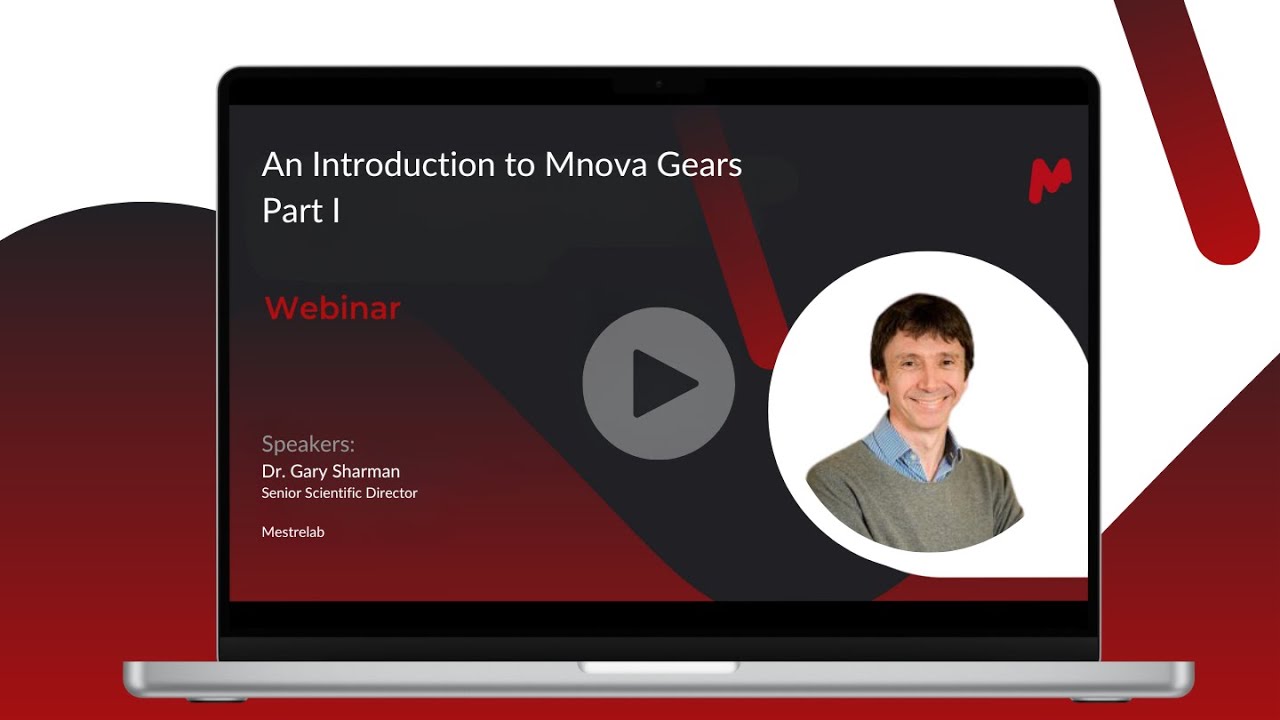 Webinar - An Introduction to Mnova Gears Part I