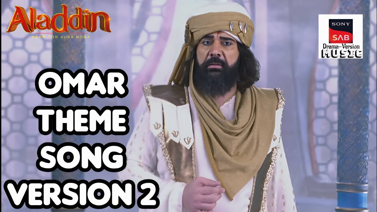 Omar Theme Song Version 2 | ALADDIN - NAAM TOH SUNA HOGA | @sonysabdramaversionmusic