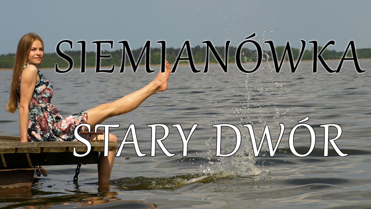 SIEMIANÓWKA - Stary Dwór