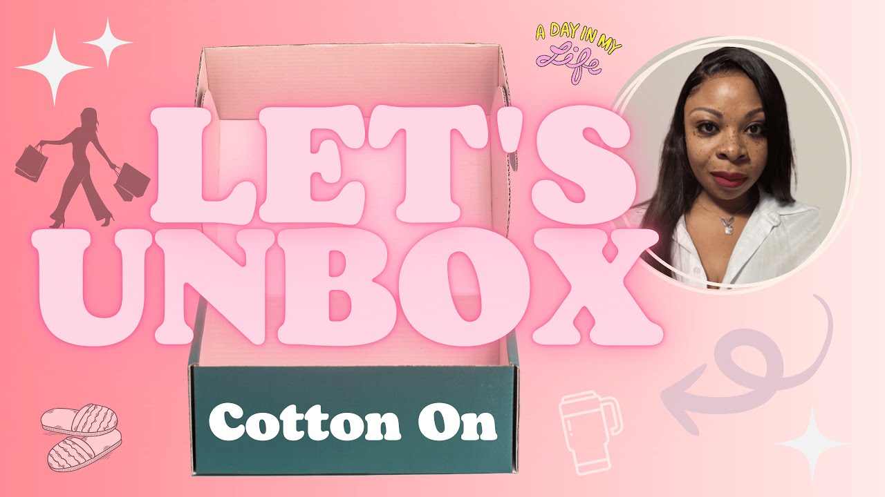 Unboxing Episode 4  - Cotton On