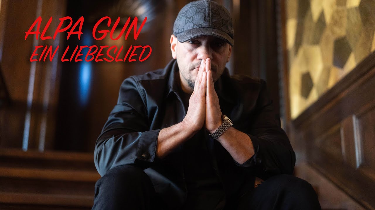 Alpa Gun  - Ein Liebeslied (Official Video)