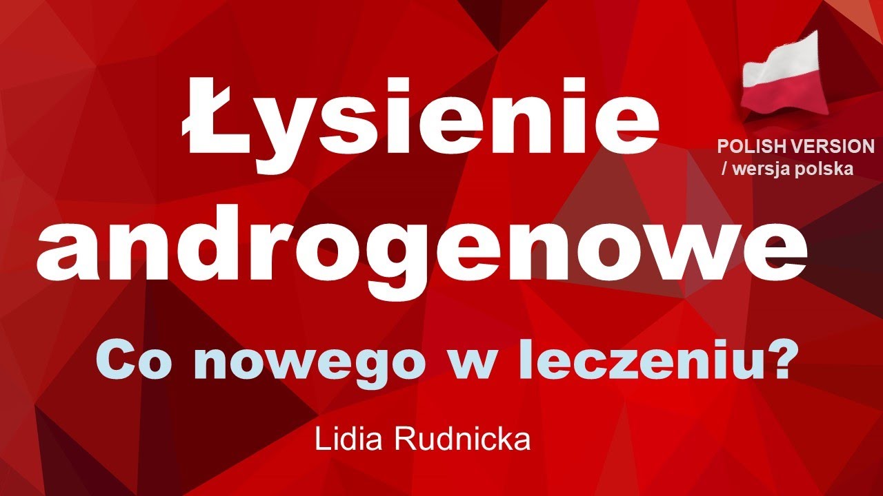 Łysienie androgenowe - co nowego?