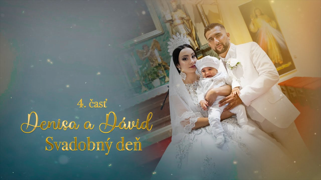 4. Denisa a Dávid (Svadobný deň) , Sviatosť krstu Teo l 4K