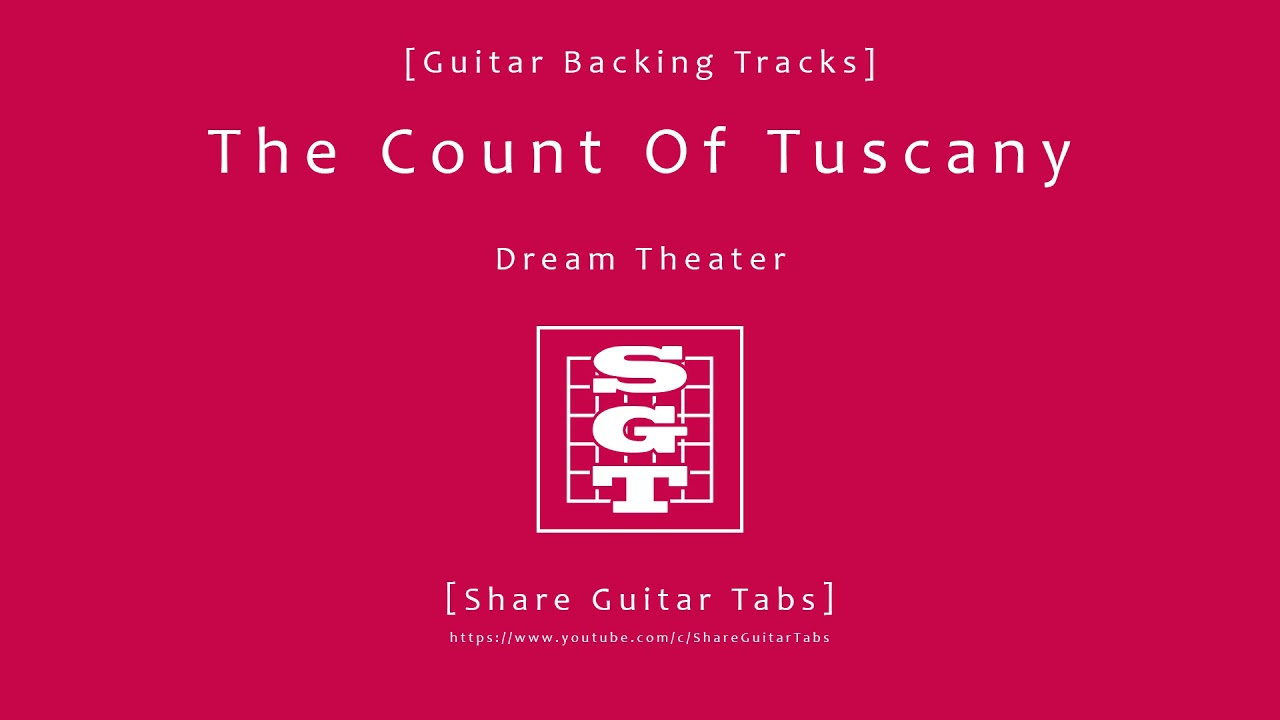 [Share Guitar Tabs] The Count Of Tuscany (Dream Theater) [Guitar Backing Tracks]