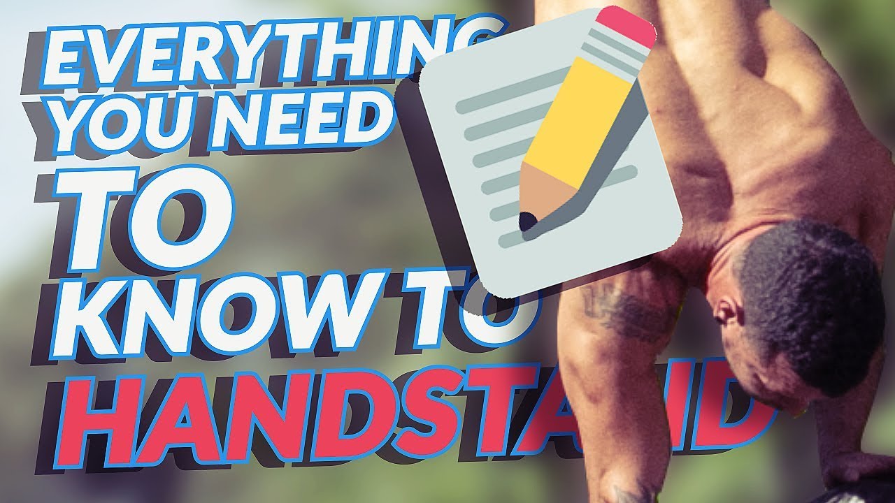 Everything You Ever Need To Know To Handstand