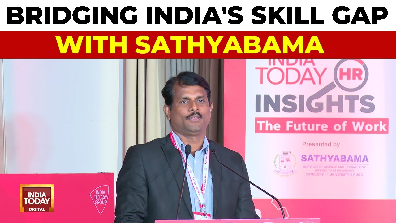 India's Skill Gap Crisis: The Sathyabama's Strategy | India Today