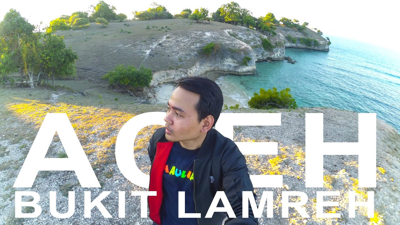 DARI MASJID BAITURRAHMAN, MAKAN MIE KOCOK, HINGGA KE BUKIT LAMREH ACEH