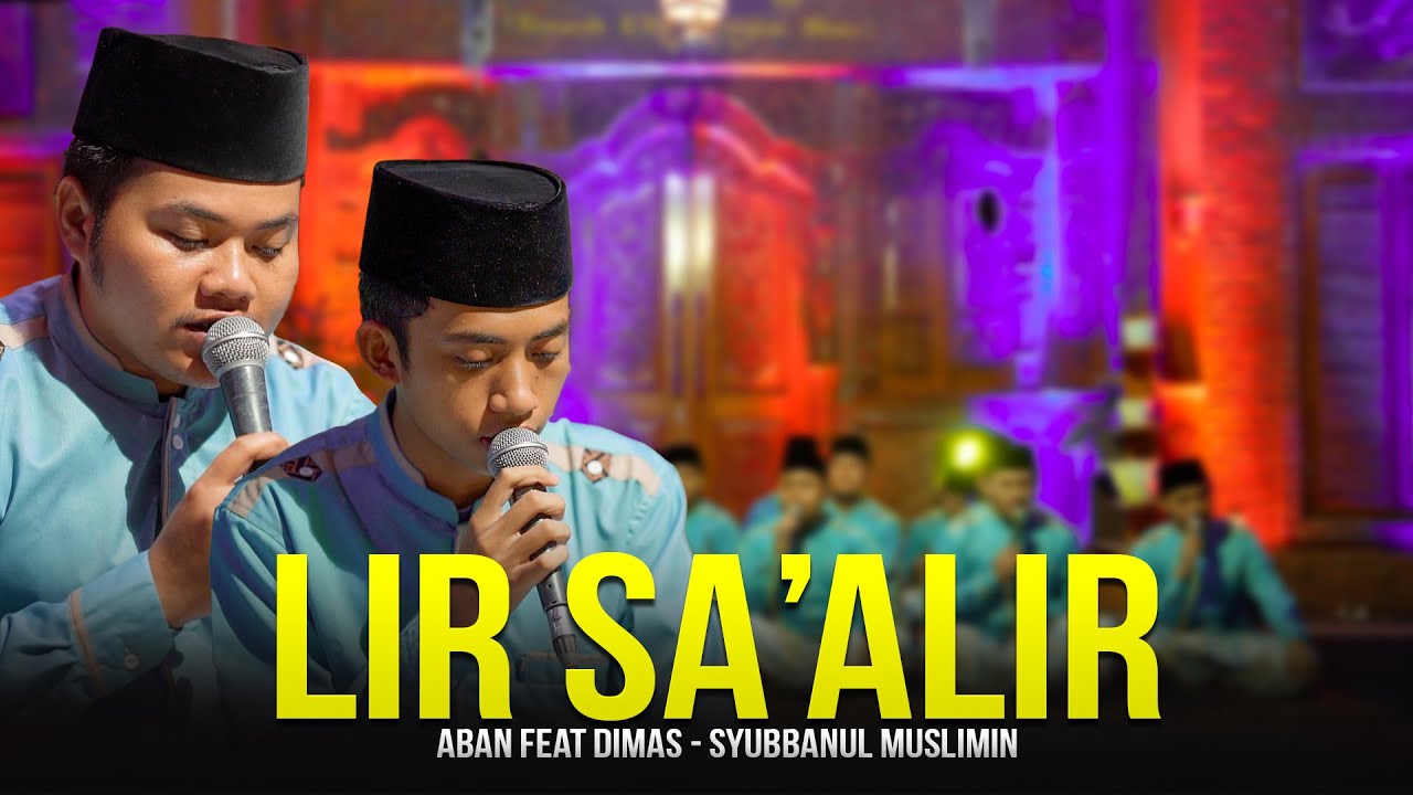 VIRAL !!! LIR SA'ALIR - ABAN FEAT DIMAS  -  SYUBBANUL MUSLIMIN