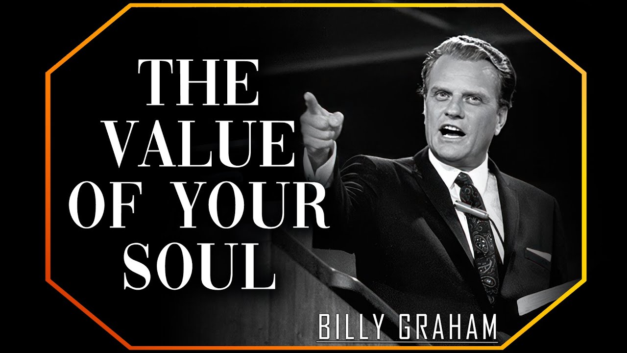 The Value of Your Soul | #BillyGraham #God #Jesus #Christ