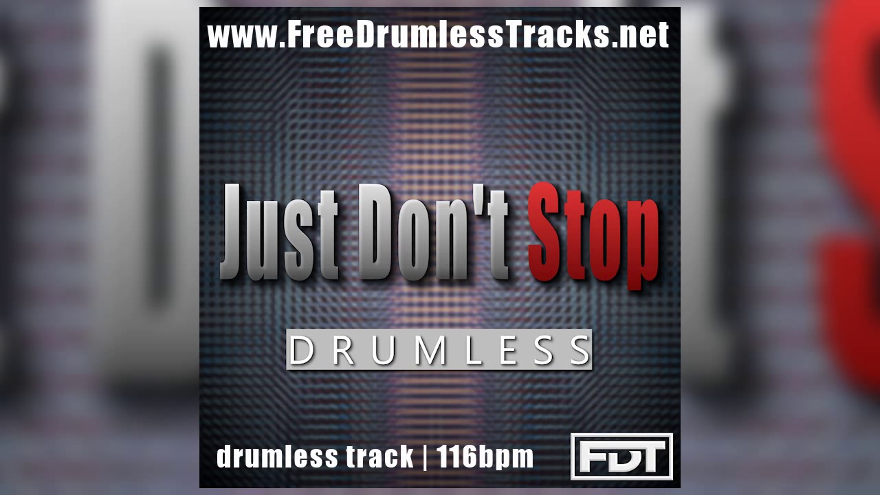 FDT Just Don't Stop - Drumless (www.FreeDrumlessTracks.net)