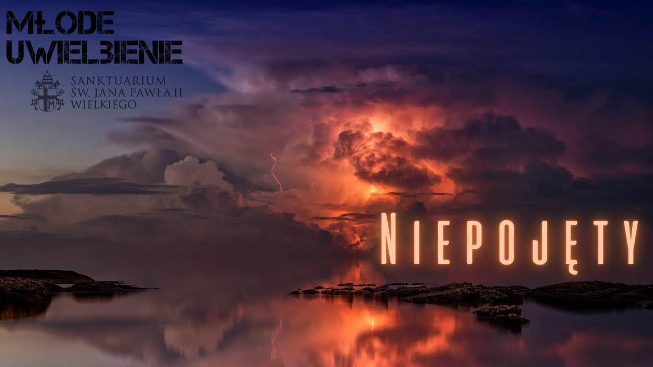 Niepojęty, Niezmierzony - Młode Uwielbienie