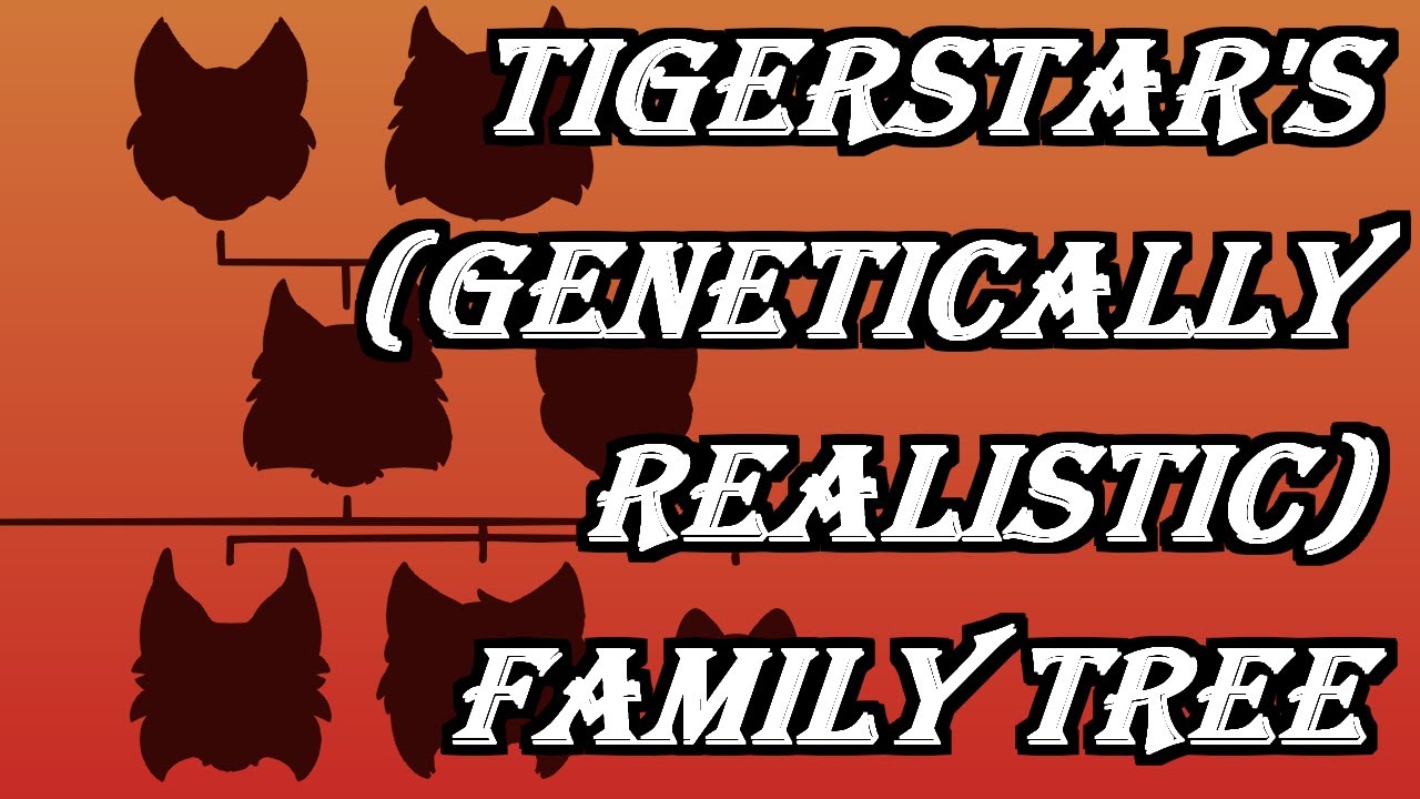 Tigerstar's (Genetically Realistic) Family Tree [CC]