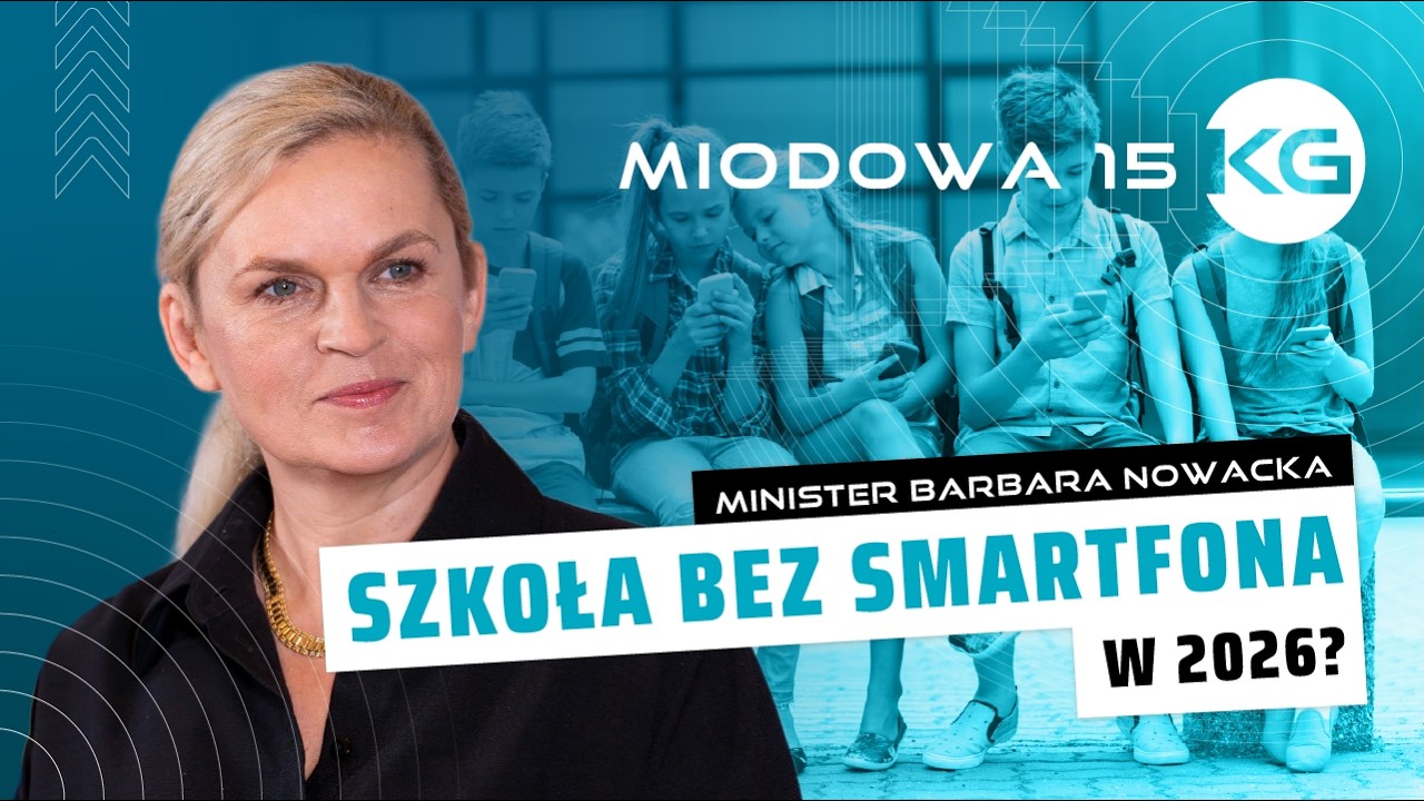 BARBARA NOWACKA O EDUKACJI, SMARTFONACH W SZKOLE I EDUKACJI ZDROWOTNEJ