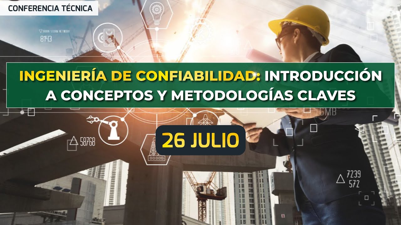 Conferencia Virtual: “Ingeniería de Confiabilidad: Introducción a conceptos y metodologías claves”
