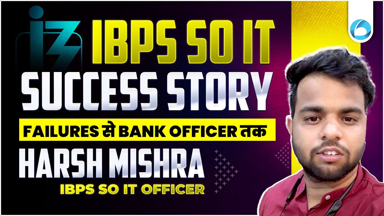 🔥 IBPS SO IT Officer Success Story | Harsh Mishra Journey from Failures to Bank Officer