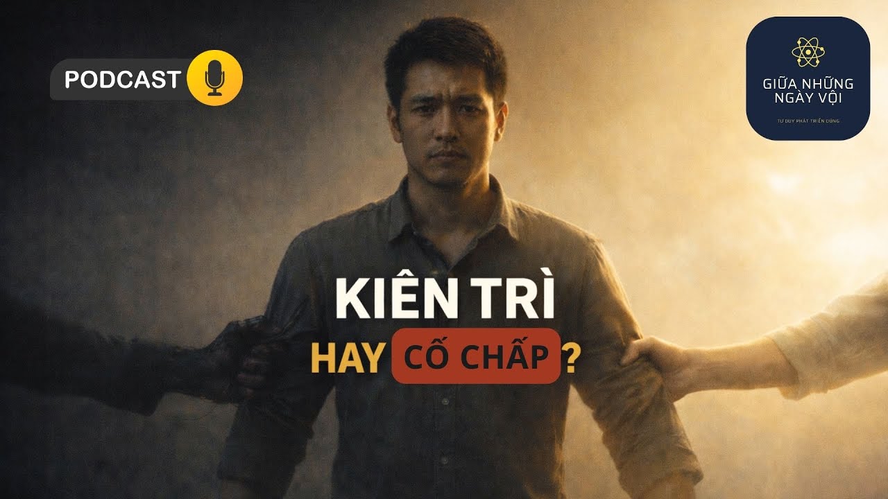 GIẢI MÃ SỰ THẬT: Tại Sao Càng Cố Chấp, Bạn Càng Đánh Mất Chính Mình?