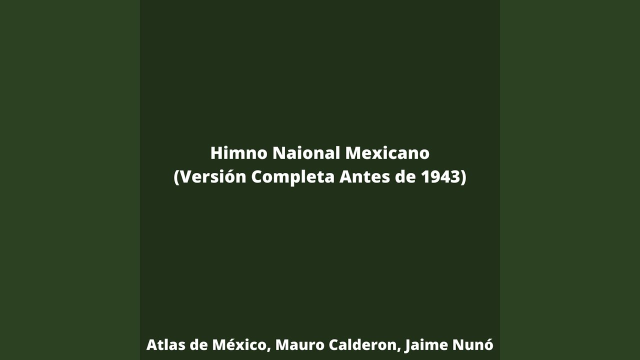 Himno Nacional Mexicano (Versión Completa Antes de 1943)