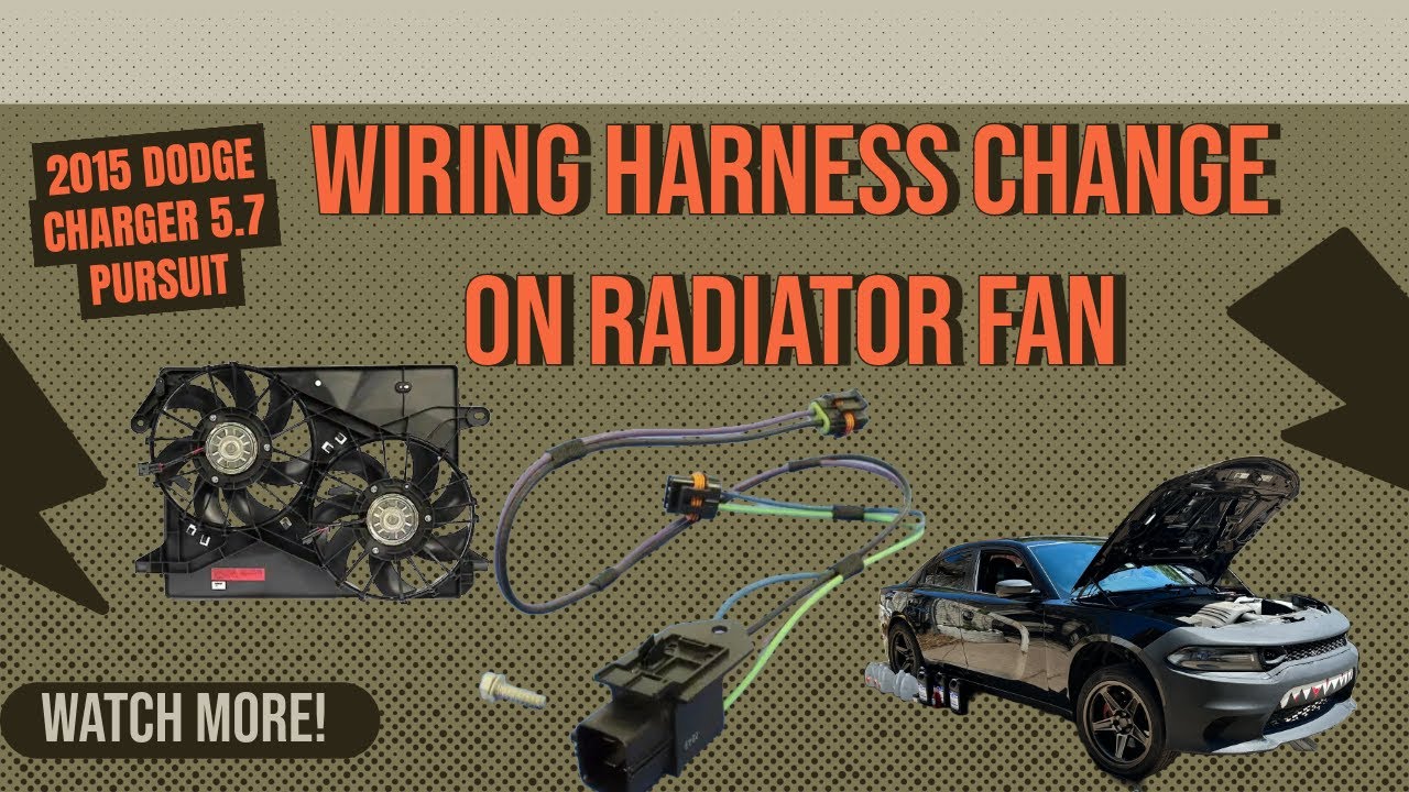 2015 Dodge Charger Radiator Fan Wiring Harness Replacement