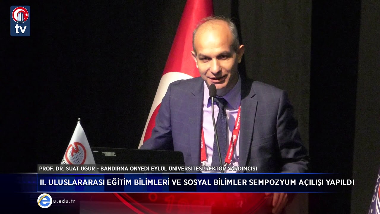 II. Uluslararası Eğitim Bilimleri ve Sosyal Bilimler Sempozyum A&ccedil;ılışı Yapıldı
