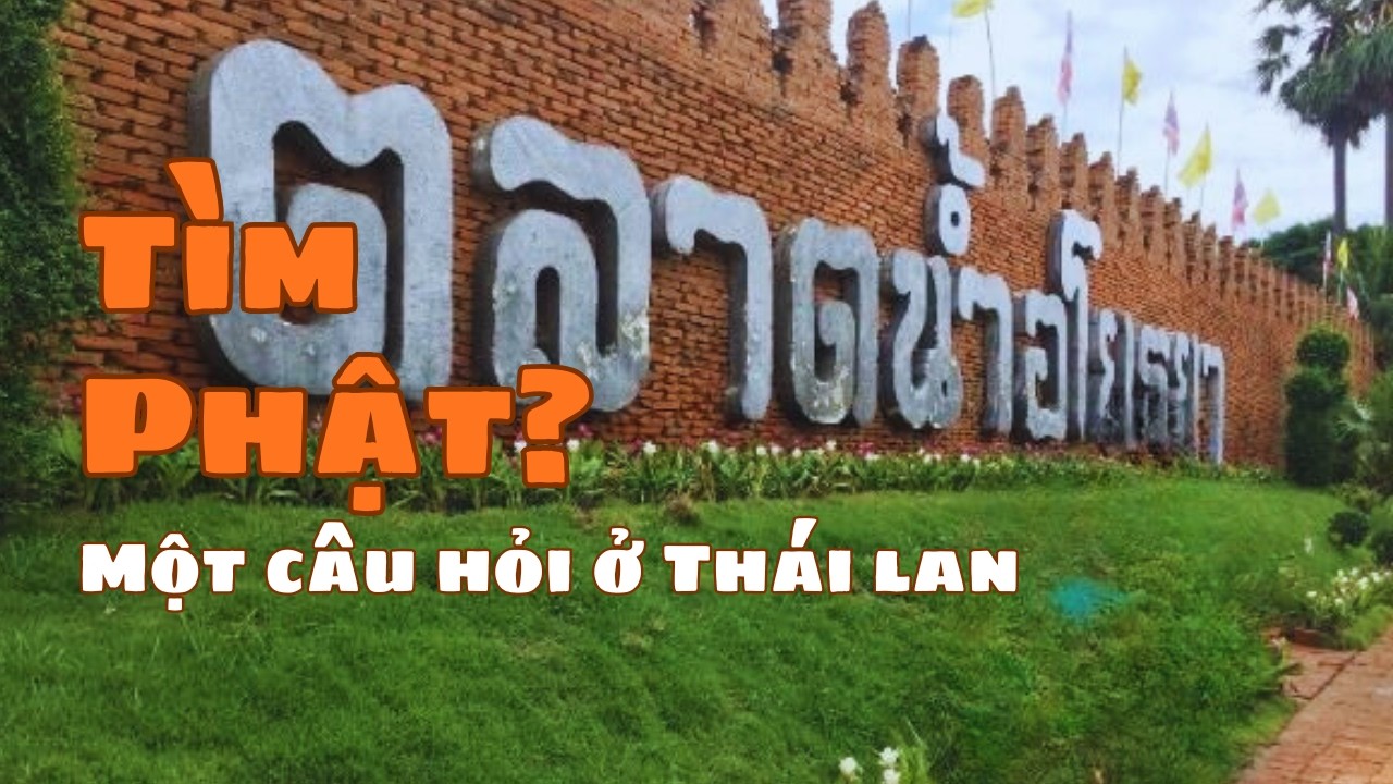 Tôi đã đến Thái Lan mà không biết mình đang tìm Phật