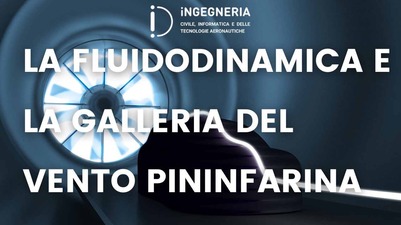 La Fluidodinamica a@RomaTRE  e la Galleria del Vento #pininfarina