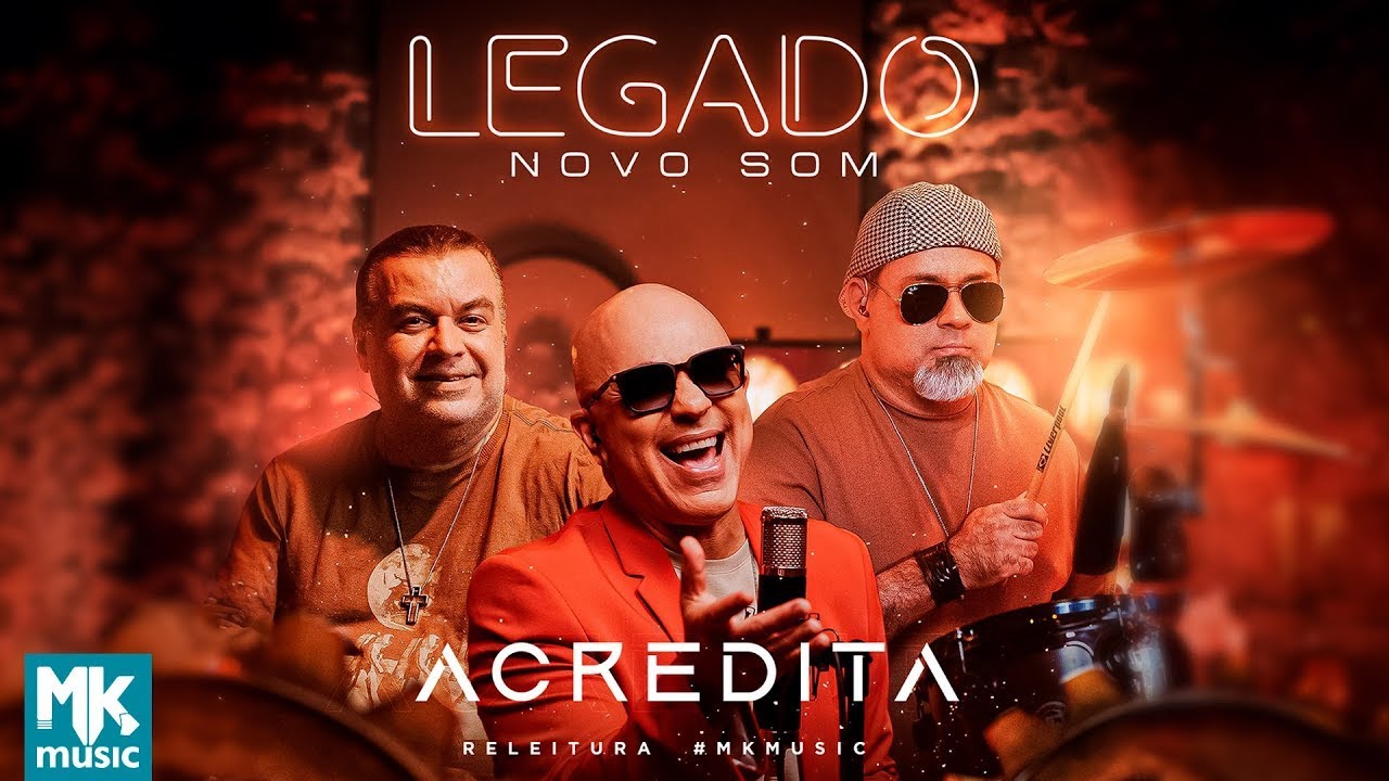 Novo Som - Acredita (Legado) (Clipe Oficial MK Music)