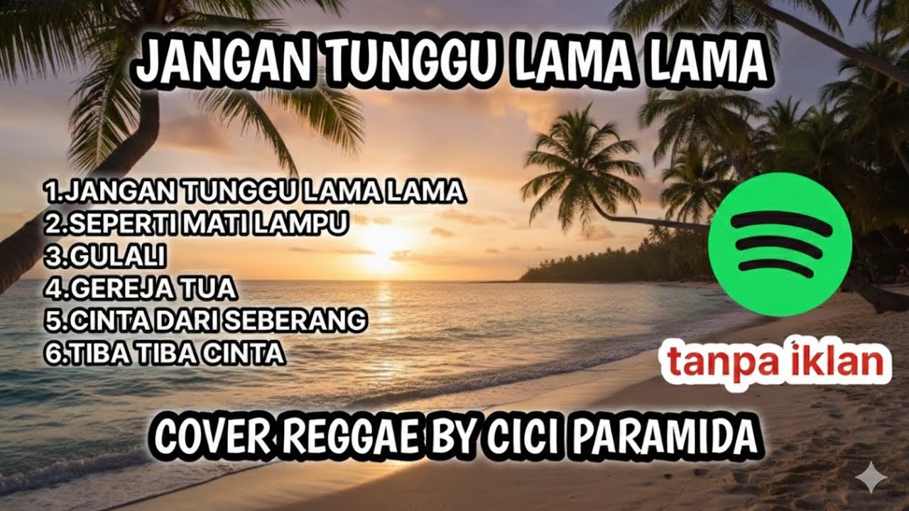JANGAN TUNGGU LAMA-LAMA – CICI PARAMIDA (Reggae Ska Cover) Bikin Nagih!