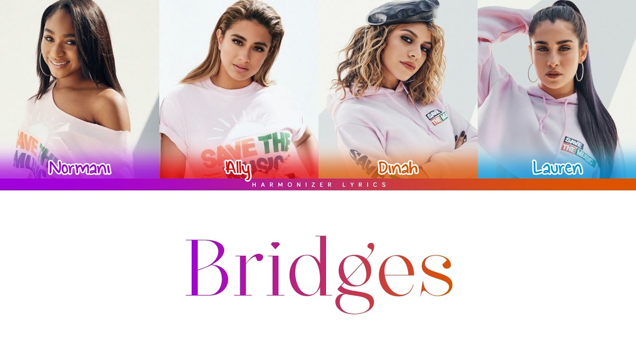 Fifth Harmony - Bridges (Color Coded Lyrics) | Harmonizer Lyrics