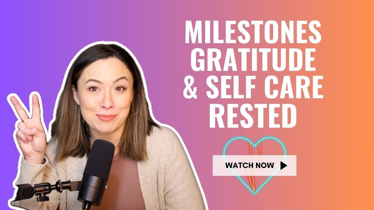 Milestones, Gratitude, and Self Care Reset