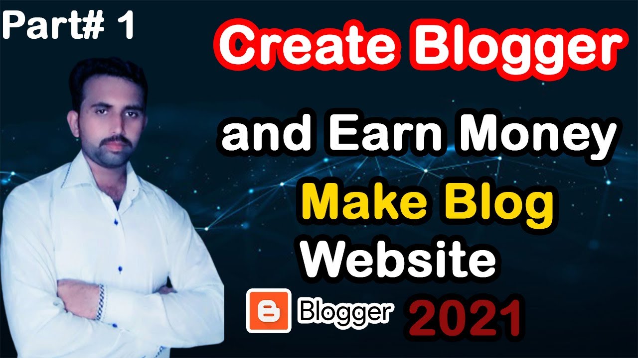 How to create a blog/website | Make a blogger and earn money | Part 1 Urdu/hindi